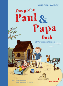 Das große Paul & Papa Buch von Göhlich,  Susanne, Weber,  Susanne