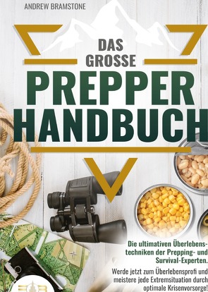 Das große Prepper Handbuch – Die ultimativen Überlebenstechniken der Prepping- und Survival-Experten von of Books,  Empire