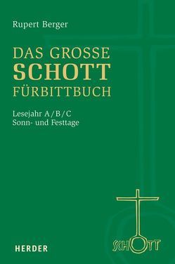 Das große SCHOTT-Fürbittbuch von Berger,  Rupert