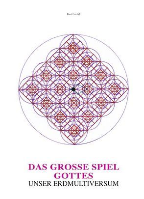 Das grosse Spiel Gottes von Friedel,  Kurt, Sedlmaier,  Franziska