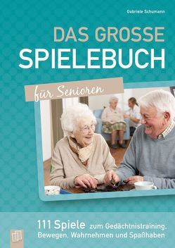 Das große Spielebuch für Senioren von Schumann,  Gabriele