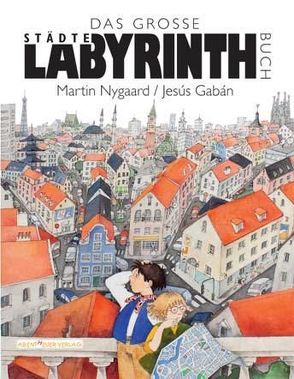 Das Große Städte Labyrinthbuch von Gabán,  Jesús, Nygaard,  Martin, Twardocz,  Heinz S