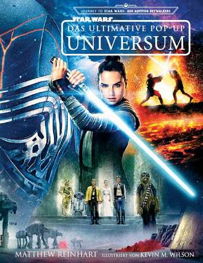 Star Wars: Das ultimative Pop-Up Universum von Reinhart,  Matthew, Wilson,  Kevin M.