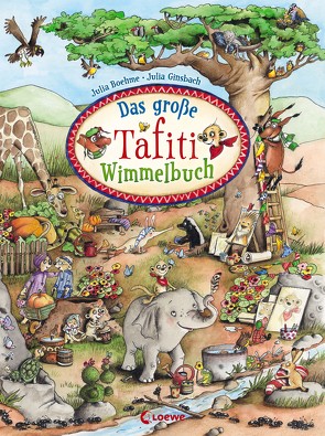 Das große Tafiti-Wimmelbuch von Boehme,  Julia, Ginsbach,  Julia