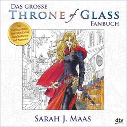 Das große Throne of Glass-Fanbuch von Layer,  Ilse, Link,  Michaela, Maas,  Sarah J., Ohlsen,  Tanja