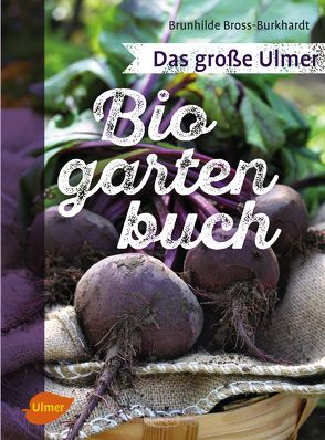 Das große Ulmer Biogarten-Buch von Bross-Burkhardt,  Brunhilde