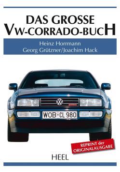 Das große VW-Corrado-Buch von Grützner,  Georg, Hack,  Joachim, Horrmann,  Heinz