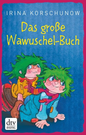 Das große Wawuschel-Buch von Hölle,  Erich, Korschunow,  Irina