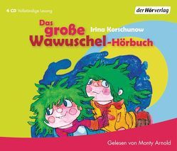 Das große Wawuschel-Hörbuch von Arnold,  Monty, Korschunow,  Irina