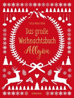 Das große Weihnachtsbuch Allgäu von Kühn,  Tosca Maria