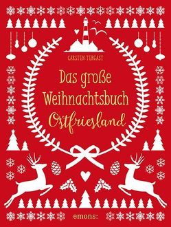 Das große Weihnachtsbuch Ostfriesland von Tergast,  Carsten