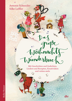 Das große WeihnachtsWunderBuch von Leffler,  Silke, Schneider,  Antonie