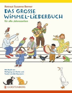 Das große Wimmel-Liederbuch von Berner,  Rotraut Susanne, Naumann,  Ebi, von Henko,  Wolfgang