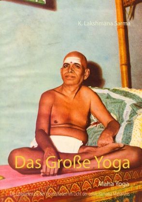 Das Große Yoga (Maha Yoga) von Sarma,  K. Lakshmana