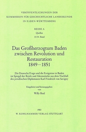Das Grossherzogtum Baden zwischen Revolution und Restauration 1849-1851 von Real,  Willy