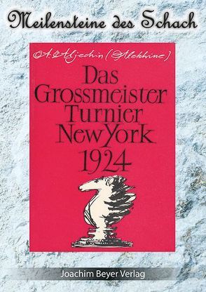 Das Grossmeister Turnier New York 1924 von Aljechin,  Alexander, Ullrich,  Robert