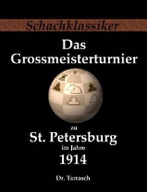 Das Grossmeisterturnier zu St. Petersburg im Jahre 1914 von Rudolph,  Jens-Erik, Tarrasch,  Siegbert