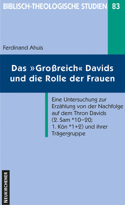 Das „Großreich“ Davids und die Rolle der Frauen von Ahuis,  Ferdinand