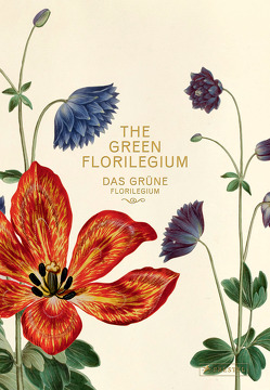 Das Grüne Florilegium – The Green Florilegium (dt./engl.) von Kolind Poulsen,  Hanne