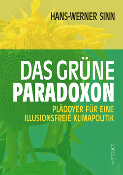 Das grüne Paradoxon von Kohl,  Dirk, Sinn,  Prof. Hans-Werner