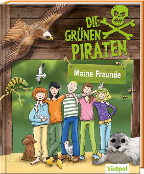 Die Grünen Piraten – Meine Freunde von Böckman,  Corinna, Böckmann,  Corinna, Poßberg,  Andrea