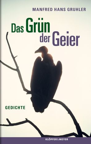 Das Grün der Geier von Gruhler,  Manfred Hans