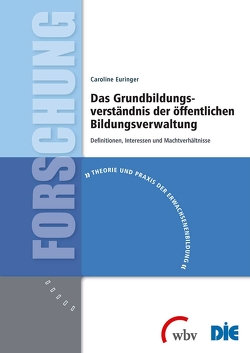 Das Grundbildungsverständnis der öffentlichen Bildungsverwaltung von Duncker-Euringer,  Caroline