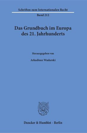 Das Grundbuch im Europa des 21. Jahrhunderts. von Wudarski,  Arkadiusz