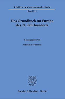 Das Grundbuch im Europa des 21. Jahrhunderts. von Wudarski,  Arkadiusz
