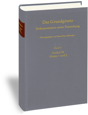 Band 11: Vor Artikel 38, Artikel 38 Absatz 1 Satz 1, Absatz 1 Satz 2, Absatz 2 und gestrichener Artikel 18 von Krämer,  Jutta, Schneider,  Hans-Peter