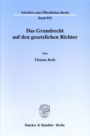 Das Grundrecht auf den gesetzlichen Richter. von Roth,  Thomas