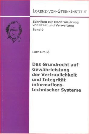 Das Grundrecht auf Gewährleistung der Vertraulichkeit und Integrität informationstechnischer Systeme von Drallé,  Lutz