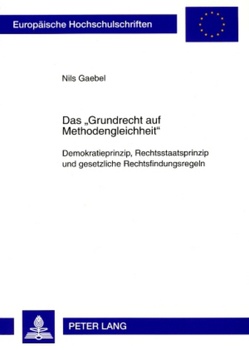 Das «Grundrecht auf Methodengleichheit» von Gaebel,  Nils