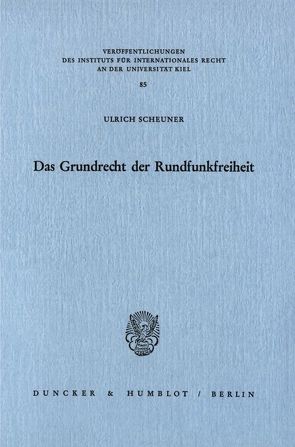Das Grundrecht der Rundfunkfreiheit. von Scheuner,  Ulrich