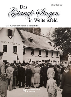 Das Gstanzl-Singen in Weitensfeld von Sabitzer,  Elmar