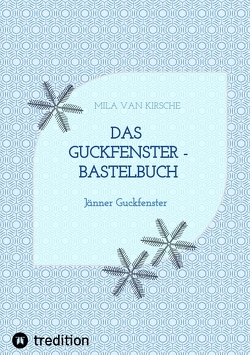 Das Guckfenster – Bastelbuch von Grabler,  Wolfgang, van Kirsche,  Mila