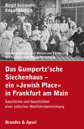 Das Gumpertz’sche Siechenhaus – ein »Jewish Place« in Frankfurt am Main von Bönisch,  Edgar, Seemann,  Birgit