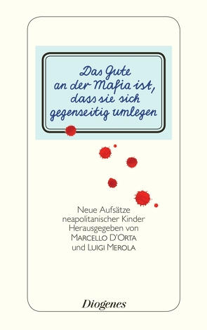 Das Gute an der Mafia ist, dass sie sich gegenseitig umlegen von D'Orta,  Marcello, Marzolff,  Sophia, Merola,  Don Luigi