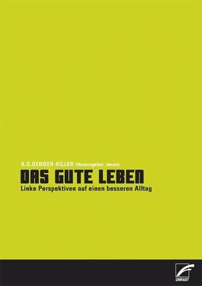 Das gute Leben von A.G. GENDER-KILLER