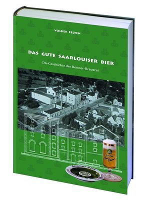 Das gute Saarlouiser Bier von Felten,  Volker