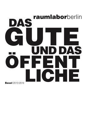 Das Gute und das Öffentliche von Bader,  Markus, Baecker,  Prof. Dr. Dirk, Gsell,  Andrea, Heeswijk,  Jeanne van, Hofmann,  Andrea, Kaltwasser,  Martin, van den Berg,  Karen