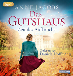 Das Gutshaus – Zeit des Aufbruchs von Hoffmann,  Daniela, Jacobs,  Anne