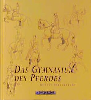 Das Gymnasium des Pferdes von Plinzner,  Paul, Ravenstein,  Nicola van, Steinbrecht,  Gustav