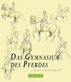 Das Gymnasium des Pferdes von Plinzner,  Paul, Ravenstein,  Nicola van, Steinbrecht,  Gustav