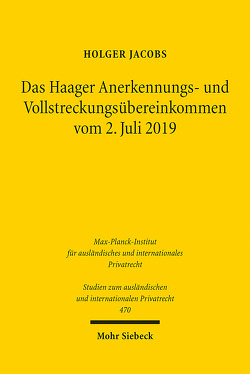 Das Haager Anerkennungs- und Vollstreckungsübereinkommen vom 2. Juli 2019 von Jacobs,  Holger