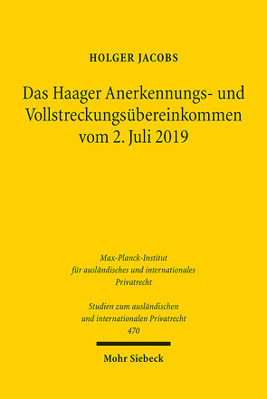 Das Haager Anerkennungs- und Vollstreckungsübereinkommen vom 2. Juli 2019 von Jacobs,  Holger