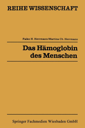 Das Hämoglobin des Menschen von Herrmann,  Falko H.