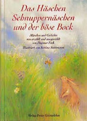 Das Häschen Schnuppernäschen und der böse Bock von Fink,  Dagmar, Stietencron,  Bettina