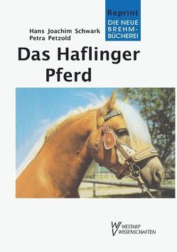 Das Haflinger Pferd von Petzold,  Petra, Schwark,  Hans J