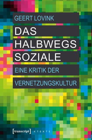 Das halbwegs Soziale von Kallfelz,  Andreas, Lovink,  Geert